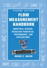 Flow Measurement Handbook : Industrial Designs, Operating Principles, Performance, and Applications - eBook
