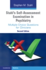Stahl's Self-Assessment Examination in Psychiatry : Multiple Choice Questions for Clinicians - eBook