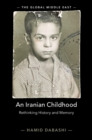 An Iranian Childhood : Rethinking History and Memory - Book