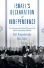 Israel's Declaration of Independence : The History and Political Theory of the Nation's Founding Moment - Book