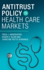 Antitrust Policy in Health Care Markets - Book