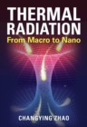 Thermal Radiation : From Macro to Nano - Book