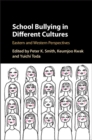 School Bullying in Different Cultures : Eastern and Western Perspectives - eBook