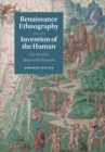Renaissance Ethnography and the Invention of the Human : New Worlds, Maps and Monsters - eBook