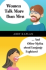 Women Talk More Than Men : ... And Other Myths about Language Explained - eBook