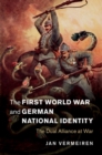 First World War and German National Identity : The Dual Alliance at War - eBook