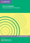 CLIL in Context Practical Guidance for Educators - Book