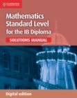 Mathematics for the IB Diploma Standard Level Solutions Manual Digital edition - eBook