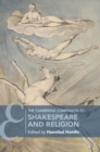 The Cambridge Companion to Shakespeare and Religion - Book