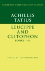 Achilles Tatius: Leucippe and Clitophon Books I-II - Book