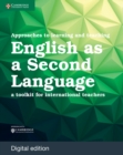 Approaches to Learning and Teaching English as a Second Language Digital Edition : A Toolkit for International Teachers - eBook