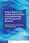 Patient Safety and Quality Improvement in Anesthesiology and Perioperative Medicine - Book