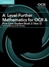 A Level Further Mathematics for OCR A Pure Core Student Book 2 (Year 2) - Book