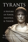 Tyrants : A History of Power, Injustice, and Terror - eBook