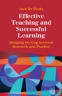 Effective Teaching and Successful Learning : Bridging the Gap between Research and Practice - eBook
