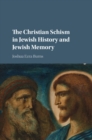 The Christian Schism in Jewish History and Jewish Memory - eBook