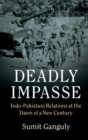 Deadly Impasse : Indo-Pakistani Relations at the Dawn of a New Century - eBook