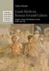 Greek Myths in Roman Art and Culture : Imagery, Values and Identity in Italy, 50 BC-AD 250 - eBook