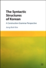 Syntactic Structures of Korean : A Construction Grammar Perspective - eBook