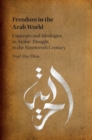 Freedom in the Arab World : Concepts and Ideologies in Arabic Thought in the Nineteenth Century - eBook