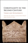 Christianity in the Second Century : Themes and Developments - eBook