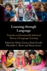 Learning through Language : Towards an Educationally Informed Theory of Language Learning - eBook