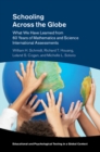 Schooling Across the Globe : What We Have Learned from 60 Years of Mathematics and Science International Assessments - eBook