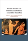 Ancient Theatre and Performance Culture Around the Black Sea - eBook