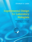 Experimental Design for Laboratory Biologists : Maximising Information and Improving Reproducibility - eBook