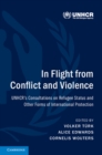 In Flight from Conflict and Violence : UNHCR's Consultations on Refugee Status and Other Forms of International Protection - eBook