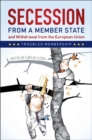 Secession from a Member State and Withdrawal from the European Union : Troubled Membership - eBook