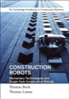 Construction Robots: Volume 3 : Elementary Technologies and Single-Task Construction Robots - eBook