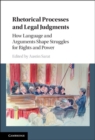 Rhetorical Processes and Legal Judgments : How Language and Arguments Shape Struggles for Rights and Power - eBook