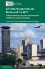 African Perspectives on Trade and the WTO : Domestic Reforms, Structural Transformation and Global Economic Integration - eBook