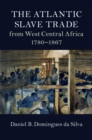 Atlantic Slave Trade from West Central Africa, 1780-1867 - eBook