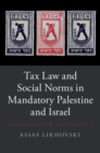 Tax Law and Social Norms in Mandatory Palestine and Israel - eBook