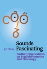 Sounds Fascinating : Further Observations on English Phonetics and Phonology - eBook