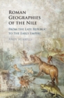 Roman Geographies of the Nile : From the Late Republic to the Early Empire - eBook