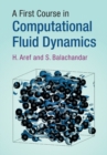 First Course in Computational Fluid Dynamics - eBook