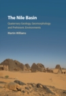 The Nile Basin : Quaternary Geology, Geomorphology and Prehistoric Environments - eBook