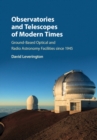 Observatories and Telescopes of Modern Times : Ground-Based Optical and Radio Astronomy Facilities since 1945 - eBook
