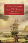 Women Wanderers and the Writing of Mobility, 1784-1814 - eBook