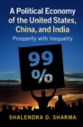 Political Economy of the United States, China, and India : Prosperity with Inequality - eBook