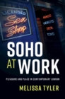 Soho at Work : Pleasure and Place in Contemporary London - eBook