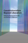 Constitutionalism beyond Liberalism - eBook