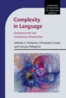 Complexity in Language : Developmental and Evolutionary Perspectives - eBook