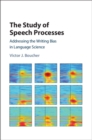 Study of Speech Processes : Addressing the Writing Bias in Language Science - eBook