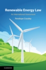Renewable Energy Law : An International Assessment - eBook