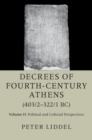 Decrees of Fourth-Century Athens (403/2-322/1 BC): Volume 2, Political and Cultural Perspectives - eBook