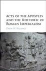 Acts of the Apostles and the Rhetoric of Roman Imperialism - eBook